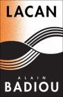 Lacan: Anti-Philosophy 3 By Alain Badiou, Kenneth Reinhard (Translator), Susan Spitzer (Translator) Cover Image