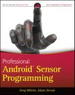 Professional Android Sensor Programming (Wrox Programmer to Programmer) By Greg Milette, Adam Stroud Cover Image