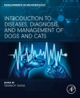 Introduction to Diseases, Diagnosis, and Management of Dogs and Cats By Tanmoy Rana (Editor) Cover Image