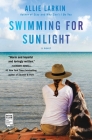 Swimming for Sunlight: A Novel By Allie Larkin Cover Image