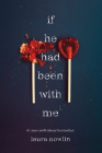 If He Had Been with Me By Laura Nowlin Cover Image