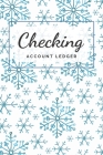 Checking Account Ledger: Simple Checking Account Balance Register, Log, Track and Record Expenses and Income, Financial Accounting Ledger for S Cover Image