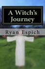 A Witch's Journey By Ryan James Espich Mr Cover Image