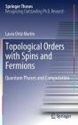 Topological Orders with Spins and Fermions: Quantum Phases and Computation (Springer Theses) Cover Image
