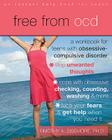 Free from OCD: A Workbook for Teens with Obsessive-Compulsive Disorder (Instant Help Book for Teens) Cover Image