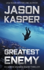 Greatest Enemy: A David Rivers Thriller By Jason Kasper Cover Image