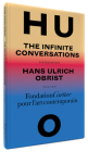 Hans Ulrich Obrist: Infinite Conversations By Hans Ulrich Obrist Cover Image