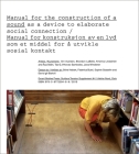 Manual for the Construction of a Sound/Manual for Konstruksjon AV En Lyd By Brandon LaBelle (Editor), Stine Hebert (Text by (Art/Photo Books)), Federica Bueti (Text by (Art/Photo Books)) Cover Image