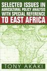 Selected Issues In Agricultural Policy Analysis With Special Reference To East Africa Cover Image