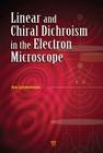 Linear and Chiral Dichroism in the Electron Microscope Cover Image