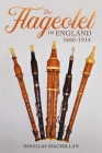 The Flageolet in England, 1660-1914 By Douglas MacMillan Cover Image