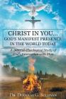 Christ in You: God's Manifest Presence in the World Today: A Biblical-Theological Study of Gods Interaction with Man Cover Image
