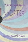 Vortex: A Fictional Memoir By Nicole Rodriguez Cover Image