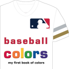 Mlb Baseball Colors-Board (My First Book of Colors) By Brad Epstein Cover Image