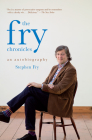 The Fry Chronicles: An Autobiography By Stephen Fry Cover Image