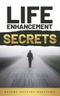 Life Enhancement Secrets Cover Image