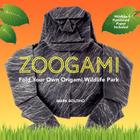 Zoogami: Fold Your Own Origami Wildlife Park By Mark Bolitho Cover Image