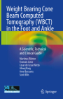 Weight Bearing Cone Beam Computed Tomography (Wbct) in the Foot and Ankle: A Scientific, Technical and Clinical Guide By Martinus Richter, Francois Lintz, Cesar de Cesar Netto Cover Image
