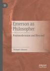 Emerson as Philosopher: Postmodernism and Beyond By Richard Gilmore Cover Image