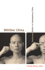 Whither China?: Intellectual Politics in Contemporary China By Xudong Zhang (Editor) Cover Image