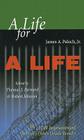 A Life for a Life: Life Imprisonment: America's Other Death Penalty By James A. Paluch, Thomas J. Bernard (Editor), Robert Johnson (Editor) Cover Image