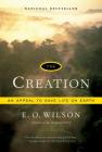 The Creation: An Appeal to Save Life on Earth By Edward O. Wilson Cover Image