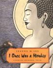 I Once Was a Monkey: Stories Buddha Told Cover Image