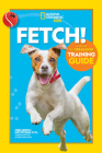 Fetch! A How to Speak Dog Training Guide By Aubre Andrus Cover Image