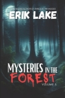 Mysteries in the Forest: Stories of the Strange and Unexplained: Volume 5 Cover Image