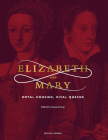 Elizabeth and Mary: Royal Cousins, Rival Queens Cover Image