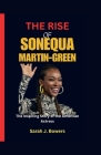 The Rise of Sonequa Martin-Green: The Inspiring Story of the American Actress Cover Image