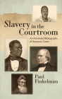 Slavery in the Courtroom (1985): An Annotated Bibliography of American Cases By Paul Finkelman Cover Image
