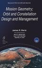 Mission Geometry; Orbit and Constellation Design and Management: Spacecraft Orbit and Attitude Systems (Space Technology Library #13) By J. R. Wertz Cover Image