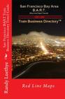 San Francisco BART Train Business Directory Travel Guide: Red Line Maps Cover Image