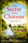 The Secret of the Chateau By Kathleen McGurl Cover Image