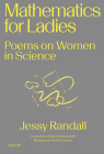 Mathematics for Ladies: Poems on Women in Science (Goldsmiths Press / Gold SF) By Jessy Randall, Pippa Goldschmidt (Foreword by), Kristin DiVona (Illustrator) Cover Image