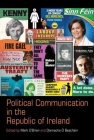 Political Communication in the Republic of Ireland By Mark O'Brien (Editor), Donnacha Ó. Beacháin (Editor) Cover Image