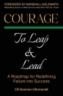 Courage to Leap & Lead: A Roadmap for Redefining Failure Into Success Cover Image
