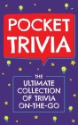 Pocket Trivia: The Ultimate Collection of Trivia On-the-Go By Editors of Applesauce Press Cover Image