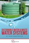 Sustainable Water and Waste Water Systems By Ryan Brautovich Cover Image