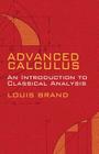 Advanced Calculus: An Introduction to Classical Analysis (Dover Books on Mathematics) By Louis Brand Cover Image