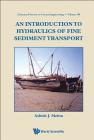 An Introduction to Hydraulics of Fine Sediment Transport By Ashish J. Mehta Cover Image