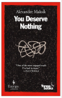 You Deserve Nothing: A Novel By Alexander Maksik Cover Image