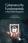 Cybersecurity Fundamentals: A Real-World Perspective By Kutub Thakur, Al-Sakib Khan Pathan Cover Image