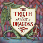 The Truth About Dragons By Jaime Zollars Cover Image