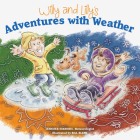 Willy and Lilly's Adventures with Weather By Bill Blenk (Illustrator), Jennifer Stanonis Cover Image