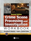 Crime Scene Processing and Investigation Workbook, Second Edition By Christine R. Ramirez, Casie L. Parish-Fisher Cover Image