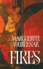 Fires By Marguerite Yourcenar Cover Image