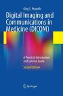 Digital Imaging and Communications in Medicine (DICOM): A Practical Introduction and Survival Guide By Oleg S. Pianykh Cover Image