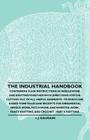 The Industrial Handbook - Containing Plain Instructions in Needlework and Knitting Together with Directions for the Cutting Out of All Useful Garments By Anon Cover Image